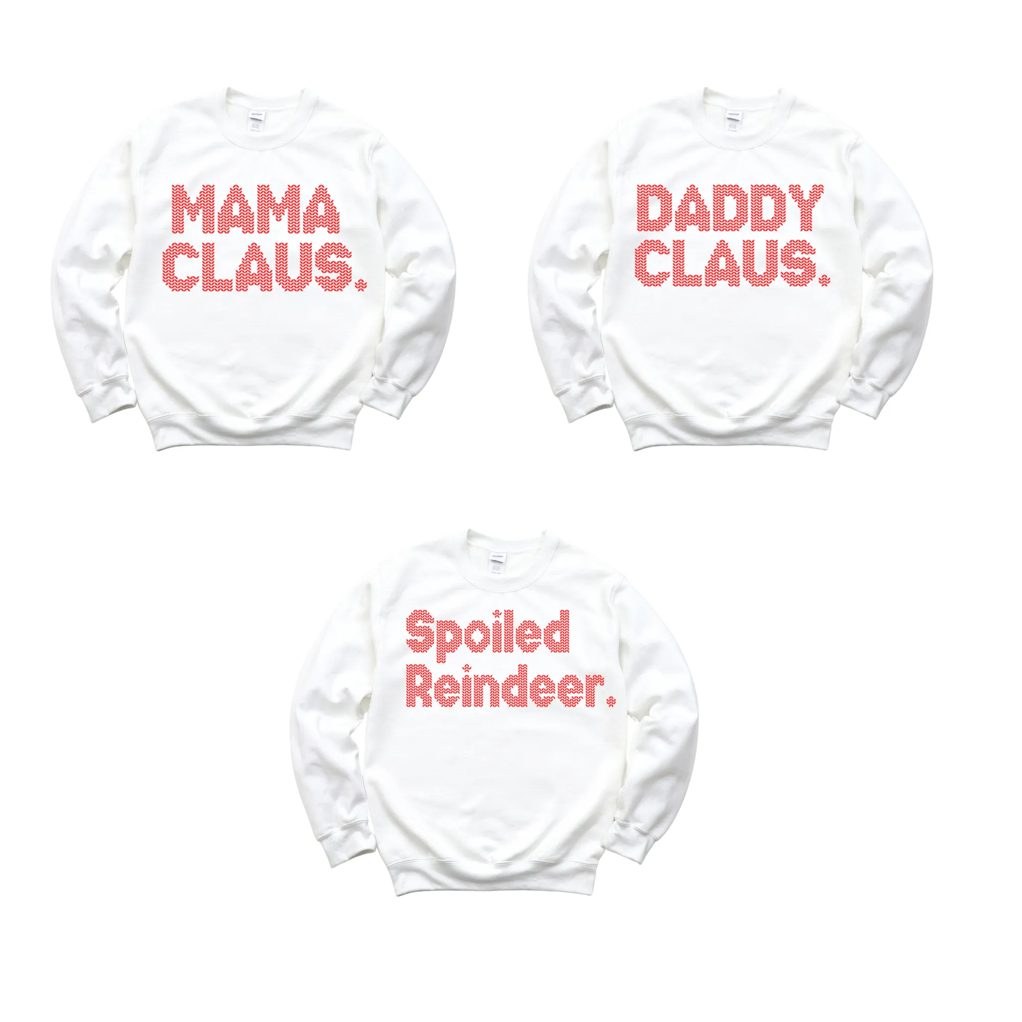 Christmas Mama Claus, Daddy Claus, and Spoiled Reindeer Family Sweatshirt set