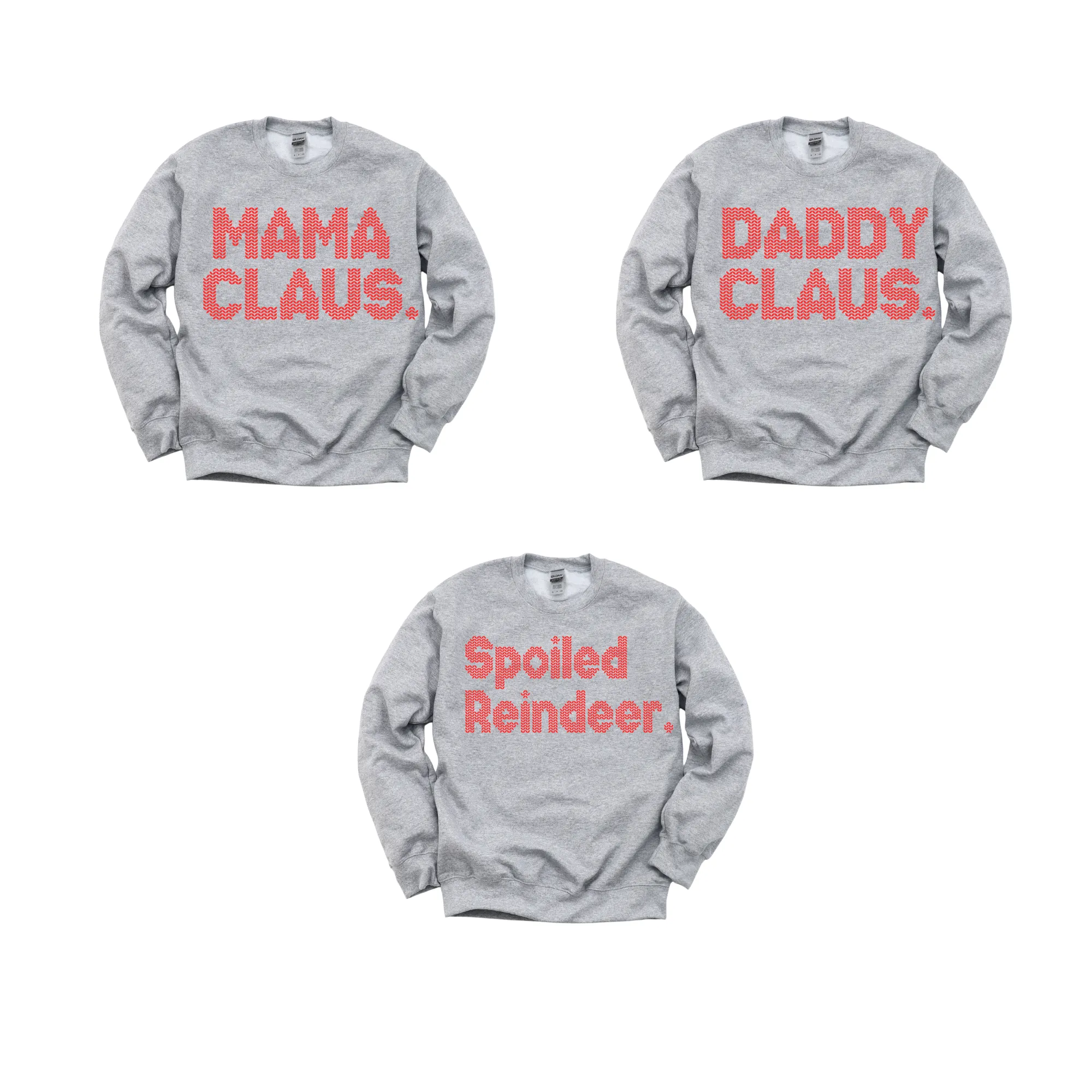 Christmas Mama Claus, Daddy Claus, and Spoiled Reindeer Family Sweatshirt set